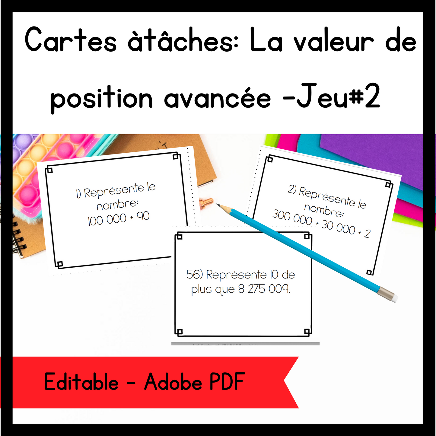 Cartes à tâches : La valeur de position avancée - Jeu #2 (advanced place value task cards set 2 French) - montessorikiwi