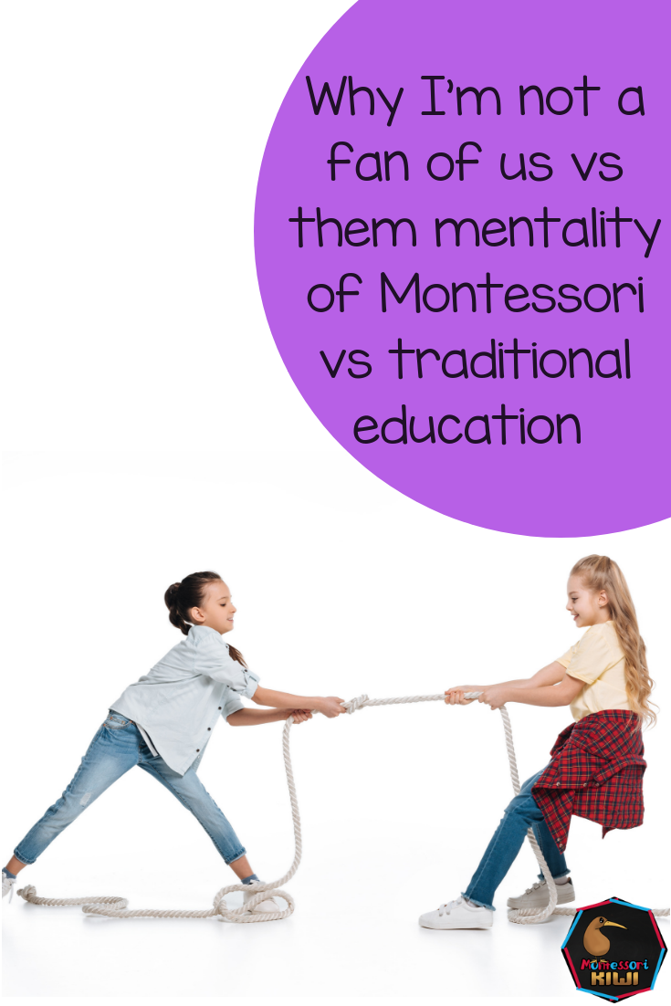 Why I'm not a fan of us vs them - Montessori vs traditional education