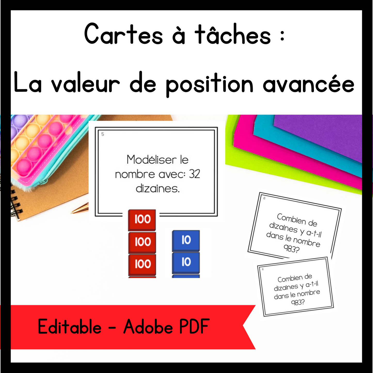 Cartes à tâches : La valeur de position avancée (advanced place value task cards set 1 French) - montessorikiwi